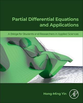 Partial Differential Equations and Applications: A Bridge for Students and Researchers in Applied Sciences - Hong-Ming Yin - cover