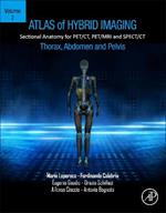 Atlas of Hybrid Imaging Sectional Anatomy for PET/CT, PET/MRI and SPECT/CT Vol. 2: Thorax Abdomen and Pelvis: Sectional Anatomy for PET/CT, PET/MRI and SPECT/CT