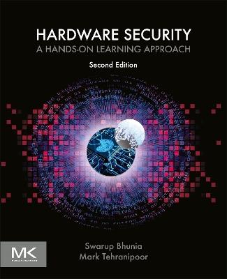 Hardware Security: A Hands-on Learning Approach - Swarup Bhunia,Mark Tehranipoor - cover