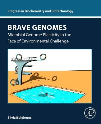 Brave Genomes: Microbial Genome Plasticity in the Face of Environmental Challenge - Silvia Bulgheresi - cover