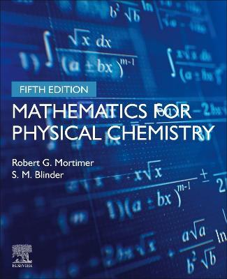 Mathematics for Physical Chemistry - Robert G. Mortimer,S.M. Blinder - cover