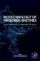Biotechnology of Microbial Enzymes: Production, Biocatalysis, and Industrial Applications