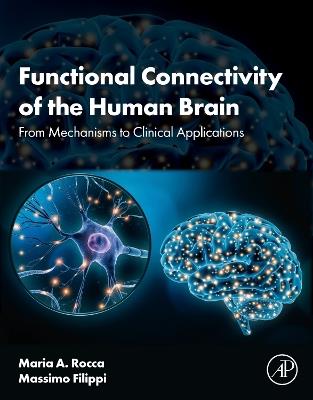 Functional Connectivity of the Human Brain: From Mechanisms to Clinical Applications - cover