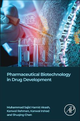 Pharmaceutical Biotechnology in Drug Development - Muhammad Sajid Hamid Akash,Kanwal Rehman,Kanwal Irshad - cover