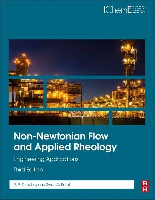 Non-Newtonian Flow and Applied Rheology: Engineering Applications - R. P. Chhabra,Swati A. Patel - cover