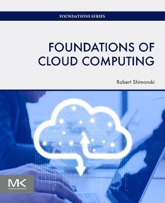 Foundations of Cloud Computing - Robert Shimonski - cover