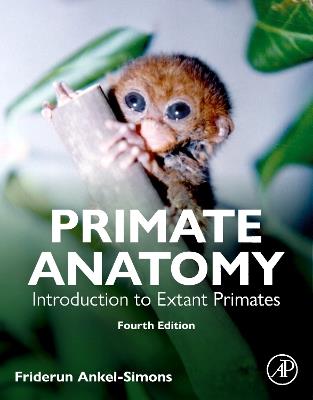 Primate Anatomy: Introduction to Extant Primates - Friderun Ankel-Simons - cover