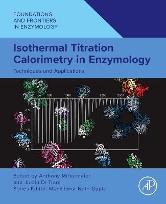 Isothermal Titration Calorimetry in Enzymology: Techniques and Applications - cover