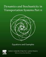 Dynamics and Stochasticity in Transportation Systems Part II: Equations and Examples