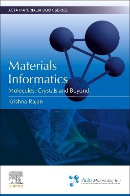 Materials Informatics: Molecules, Crystals, and Beyond - Krishna Rajan - cover