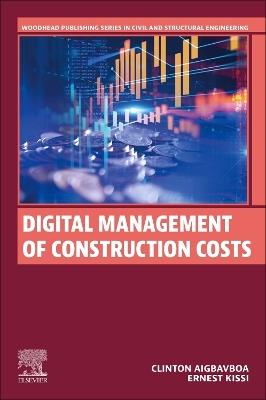 Digital Management of Construction Costs - Clinton Aigbavboa,Ernest Kissi - cover