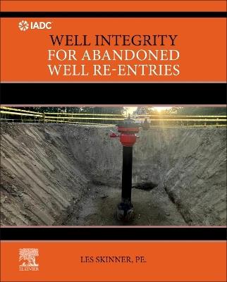 Well Integrity for Abandoned Well Re-entries - Les Skinner - cover