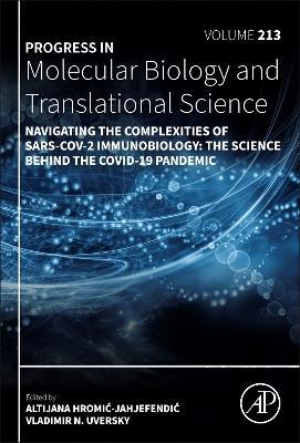 Navigating the Complexities of SARS-CoV-2 Immunobiology: The Science Behind the COVID-19 Pandemic - cover
