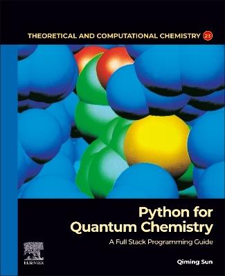 Python for Quantum Chemistry: A Full Stack Programming Guide - Qiming Sun - cover