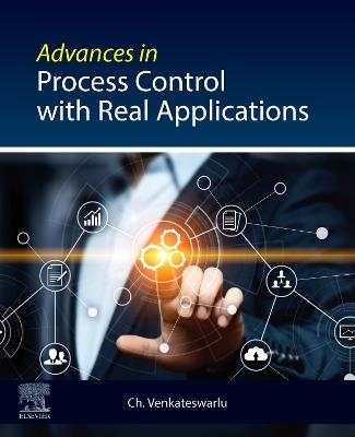 Advances in Process Control with Real Applications - Ch. Venkateswarlu - cover