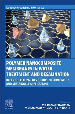 Polymer Nanocomposite Membranes in Water Treatment and Desalination: Recent Developments, Future Opportunities, and Sustainable Applications - cover
