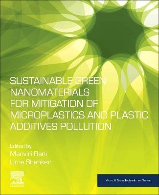 Sustainable Green Nanomaterials for Mitigation of Microplastics and Plastic Additives Pollution - cover