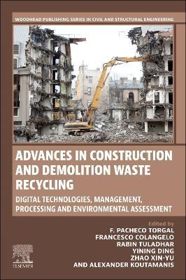 Advances in Construction and Demolition Waste Recycling: Digital Technologies, Management, Processing and Environmental Assessment - cover