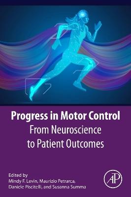 Progress in Motor Control: From Neuroscience to Patient Outcomes - cover