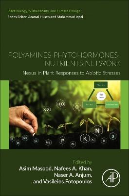 Polyamines-Phytohormones-Nutrients Network: Nexus in Plant Responses to Abiotic Stresses - cover