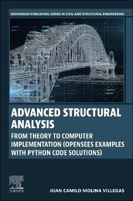 Advanced Structural  Analysis: From Theory to Computer Implementation (OpenSees Examples with Python Code Solutions) - Juan Camilo Molina Villegas - cover