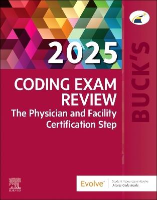 Buck's Coding Exam Review 2025: The Physician and Facility Certification Step - Elsevier Inc,Jackie Koesterman - cover