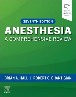 Anesthesia: A Comprehensive Review - Brian A. Hall,Robert C. Chantigian - cover