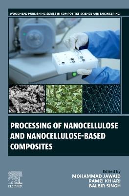 Processing of Nanocellulose and Nanocellulose-Based Composites - cover