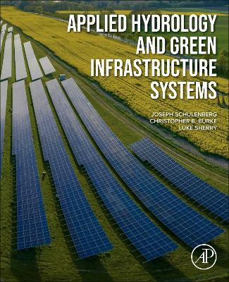 Applied Hydrology and Green Infrastructure Systems - Joseph Schulenberg,Christopher B. Burke,Luke Sherry - cover