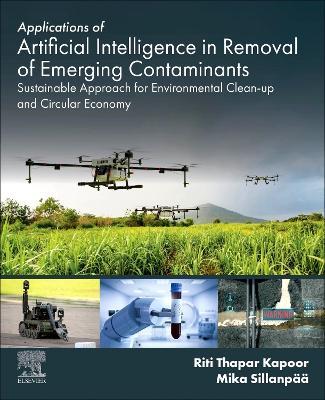 Applications of Artificial Intelligence in Removal of Emerging Contaminants: Sustainable Approach for Environmental Clean-up and Circular Economy - cover