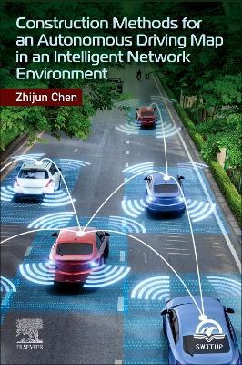 Construction Methods for an Autonomous Driving Map in an Intelligent Network Environment - Zhijun Chen - cover