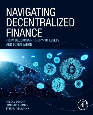 Navigating Decentralized Finance: From Blockchain to Crypto Assets and Tokenization - Pascal Egloff,Ernesto Turnes,Stefan Neumann - cover
