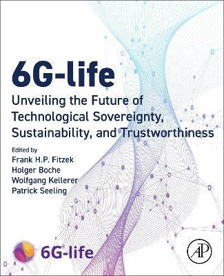 6G-life: Unveiling the Future of Technological Sovereignty, Sustainability, and Trustworthiness - cover