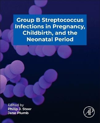 Group B Streptococcus in Pregnancy, Childbirth, and the Neonatal Period - cover