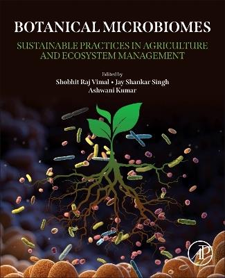 Botanical Microbiomes: Sustainable Practices in Agriculture and Ecosystem Management - cover