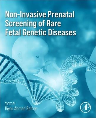 Non-Invasive Prenatal Screening of Rare Fetal Genetic Diseases - cover