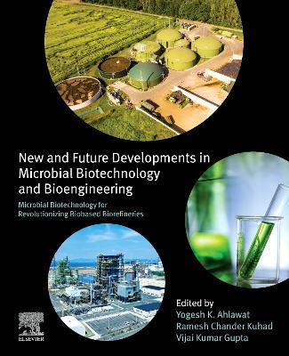Microbial Biotechnology for Revolutionizing Biobased Biorefineries: New and Future Developments in Microbial Biotechnology and Bioengineering - cover