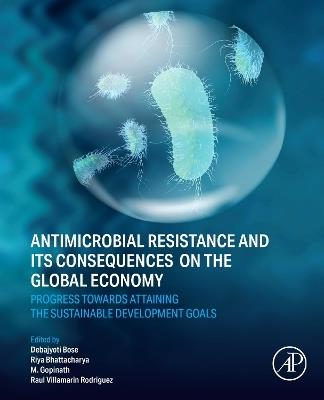 Antimicrobial Resistance and its Consequences on the Global Economy: Progress towards Attaining the Sustainable Development Goals - cover