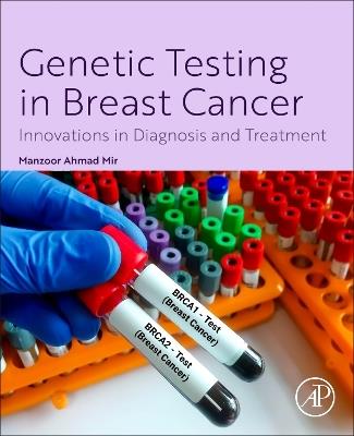 Genetic Testing in Breast Cancer: Innovations in Diagnosis and Treatment - cover
