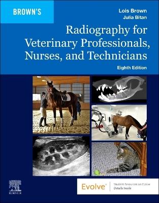 Radiography for Veterinary Professionals, Nurses, and Technicians - Lois Brown - cover