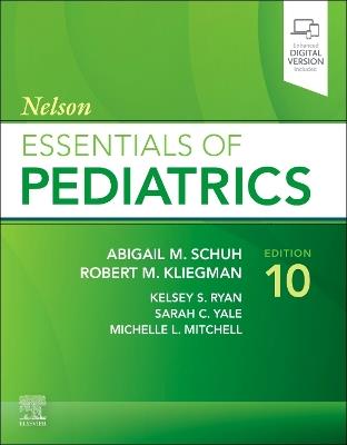 Nelson Essentials of Pediatrics - Abigail Schuh,Robert Kliegman,Kelsey Ryan - cover