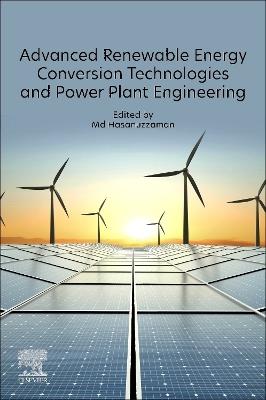 Advanced Renewable Energy Conversion Technologies and Power Plant Engineering - cover