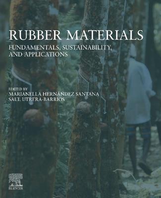 Rubber Materials: Fundamentals, Sustainability, and Applications - cover