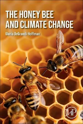 The Honey Bee and Climate Change - Gloria DeGrandi-Hoffman - cover