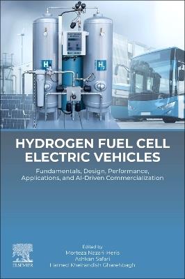 Hydrogen Fuel Cell Electric Vehicles: Fundamentals, Design, Performance, Applications, and AI-Driven Commercialization - cover