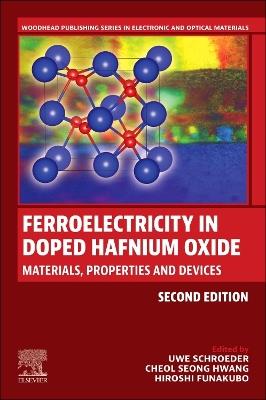 Ferroelectricity in Doped Hafnium Oxide: Materials, Properties and Devices - cover
