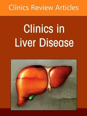 Liver Transplantation: A Decade of Progress, An Issue of Clinics in Liver Disease - cover