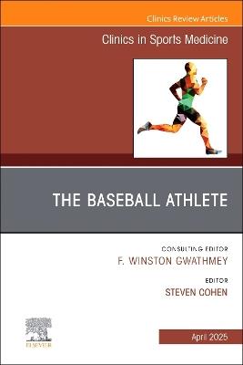 The Baseball Athlete, An Issue of Clinics in Sports Medicine - cover