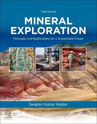 Mineral Exploration: Principles and Applications for a Sustainable Future - Swapan Kumar Haldar - cover