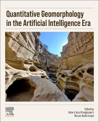 Quantitative Geomorphology in the Artificial intelligence Era: Applications of AI for Earth and Environmental Change - cover